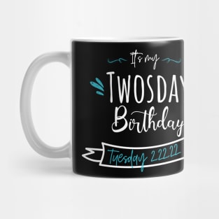 its my twosday birthday Mug